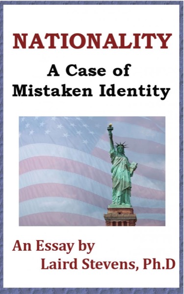 Nationality: A Case of Mistaken Identity by Laird Stevens