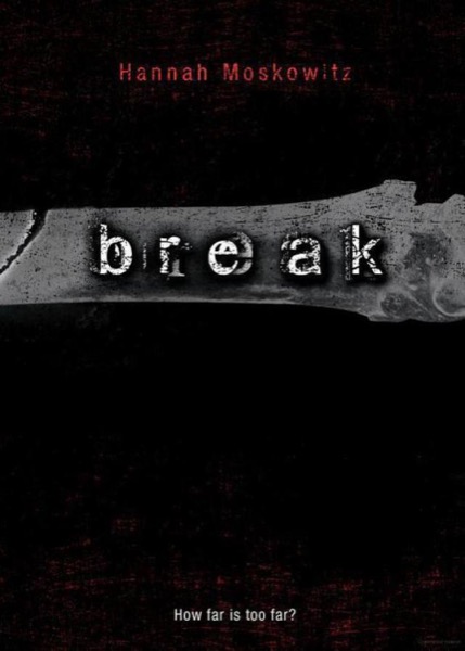 Break by Hannah Moskowitz