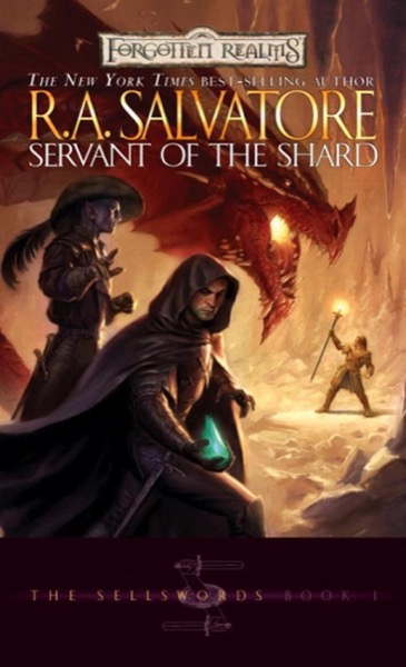 Servant of the Shard: The Sellswords by R. A. Salvatore