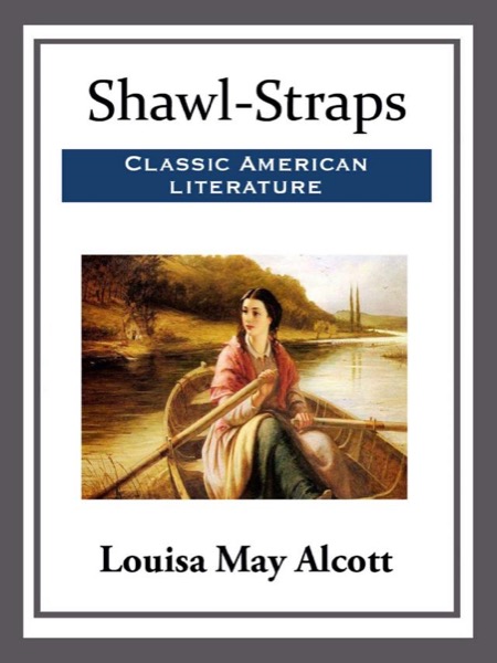 Shawl-Straps by Louisa May Alcott