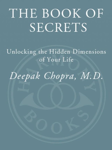 The Book of Secrets: Unlocking the Hidden Dimensions of Your Life by Deepak Chopra