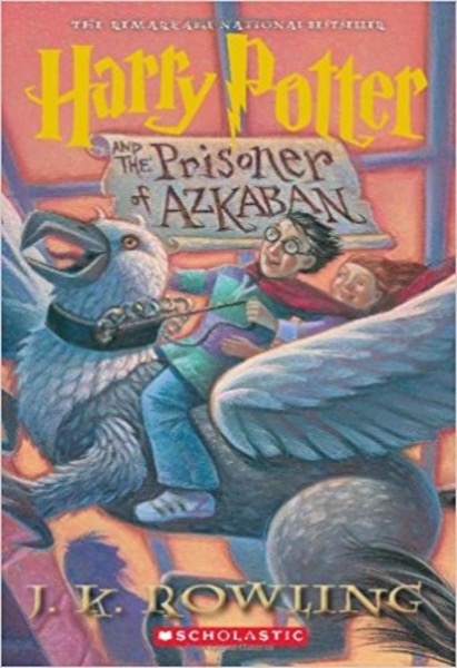 Harry Potter and the Prisoner of Azkaban by J. K. Rowling
