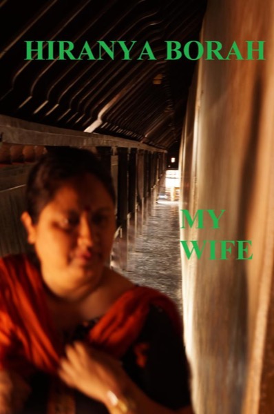 My Wife by Hiranya Borah