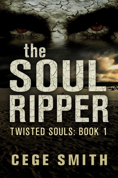 The Soul Ripper (Twisted Souls #1) by Cege Smith