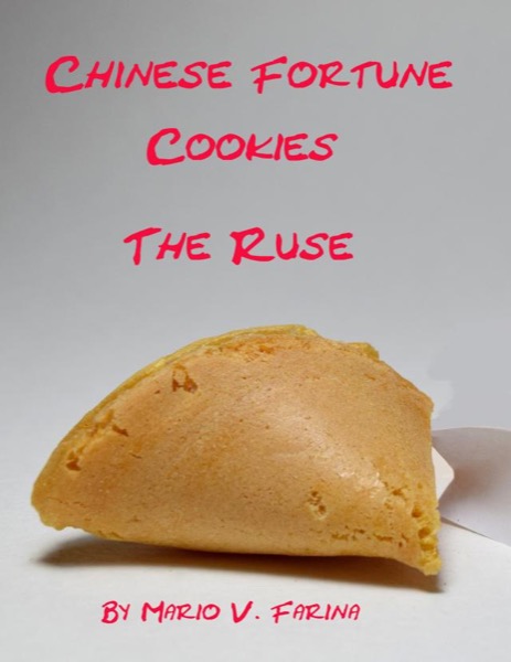 Chinese Fortune Cookies The Ruse by Mario V. Farina