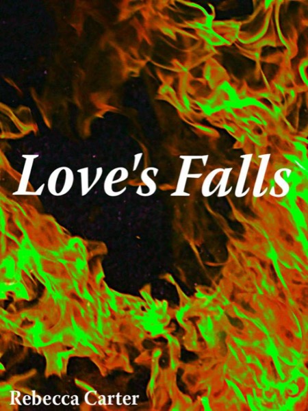 Love's Falls by Rebecca Carter