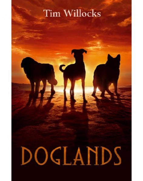 Doglands by Tim Willocks