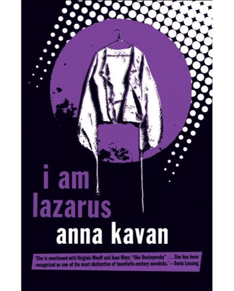 I Am Lazarus (Peter Owen Modern Classic) by Anna Kavan