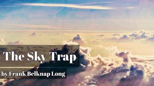 The Sky Trap by Frank Belknap Long