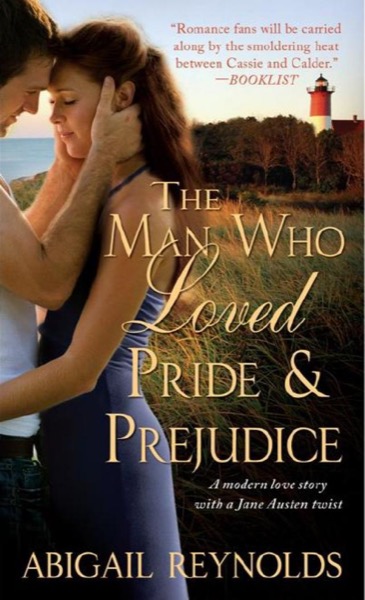 Man Who Loved Pride and Prejudice by Abigail Reynolds