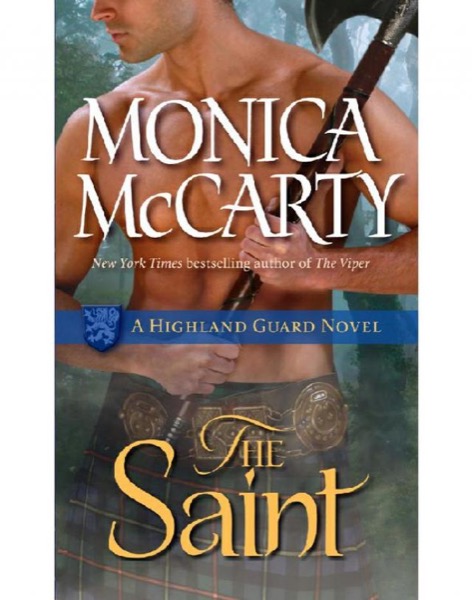 The Saint: A Highland Guard Novel by Monica McCarty