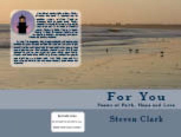 For You: Poems of Faith, Hope and Love by Steven and Justin Clark