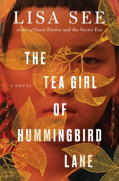 The Tea Girl of Hummingbird Lane by Lisa See