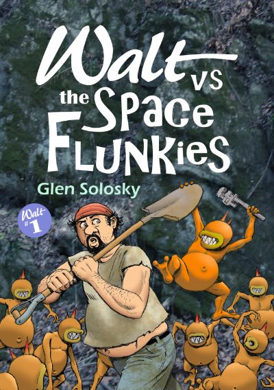 Walt vs the Space Flunkies by Glen Solosky