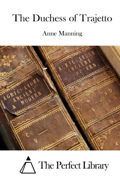 The Duchess of Trajetto by Anne Manning