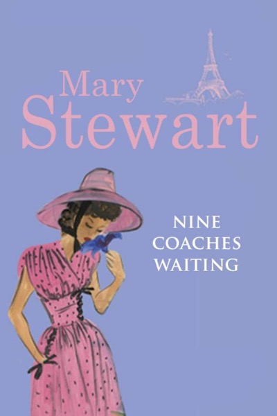 Nine Coaches Waiting by Mary Stewart