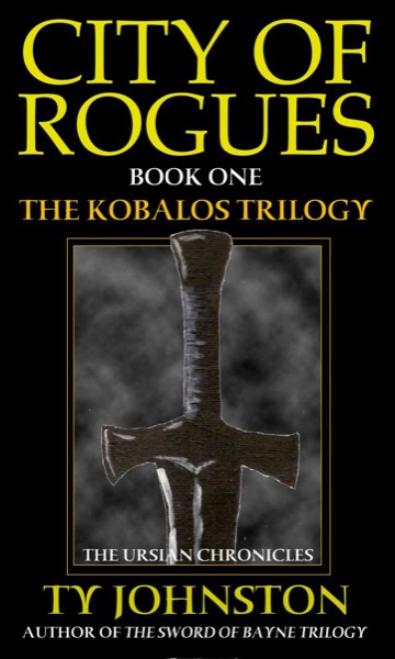 City of Rogues (Book I of the Kobalos trilogy) by Ty Johnston