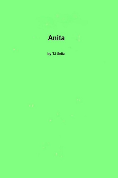 Anita by TJ Seitz