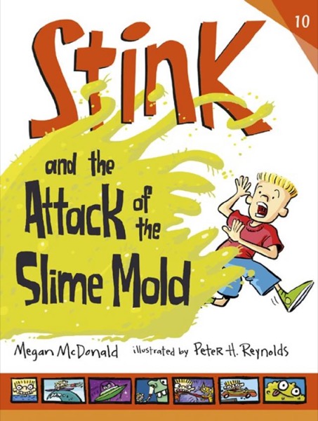 Stink and the Attack of the Slime Mold by Megan McDonald