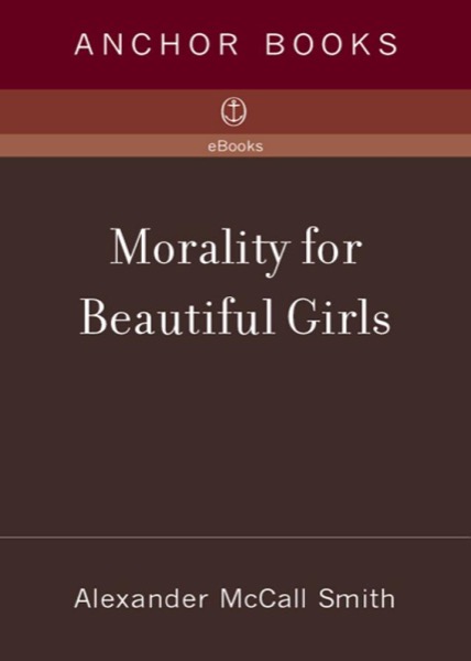 Morality for Beautiful Girls by Alexander McCall Smith