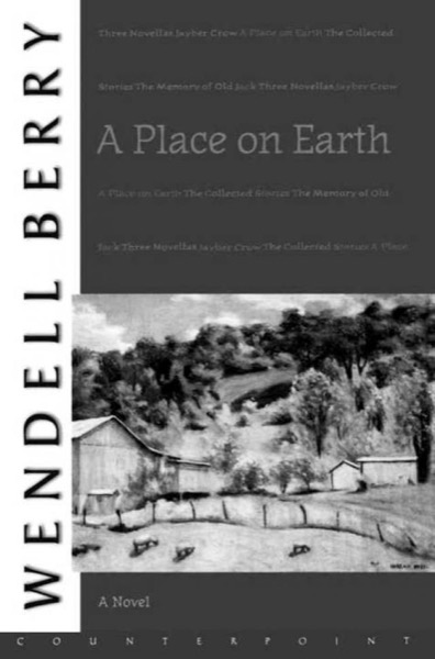 A Place on Earth by Wendell Berry