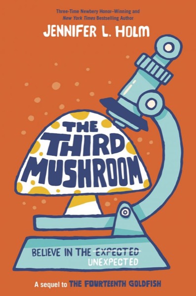 The Third Mushroom by Jennifer L. Holm