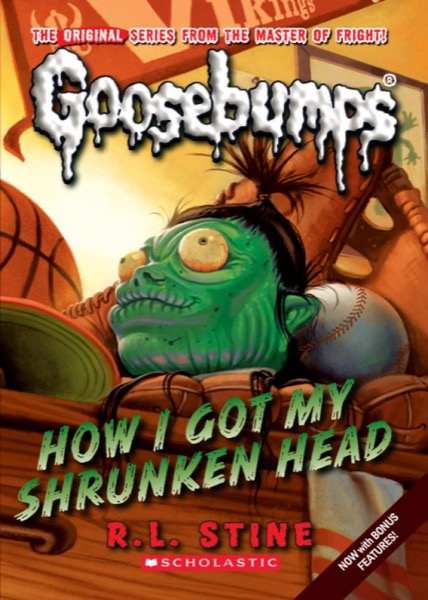 How I Got My Shrunken Head by R. L. Stine