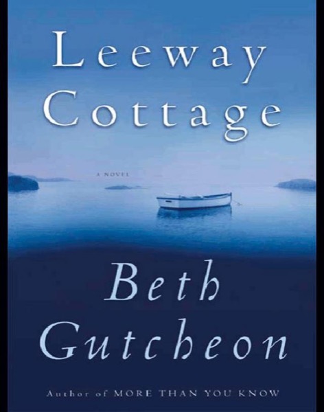 Leeway Cottage by Beth Gutcheon