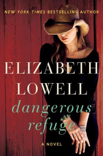 Dangerous Refuge by Elizabeth Lowell