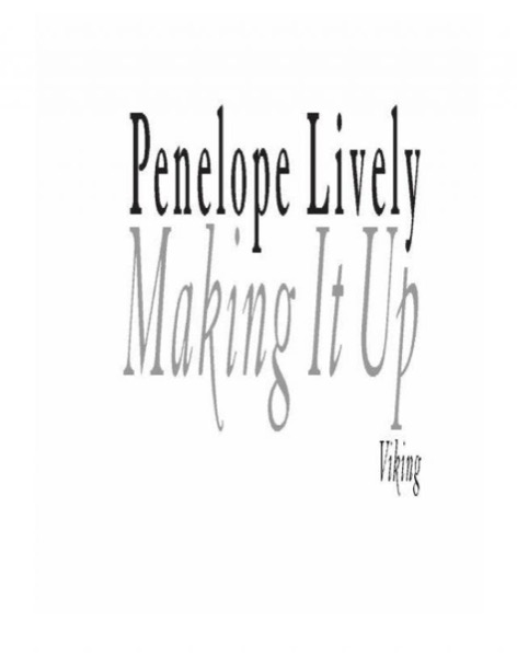 Making It Up by Penelope Lively