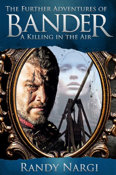 A Killing in the Air - The Further Adventures of Bander by Randy Nargi