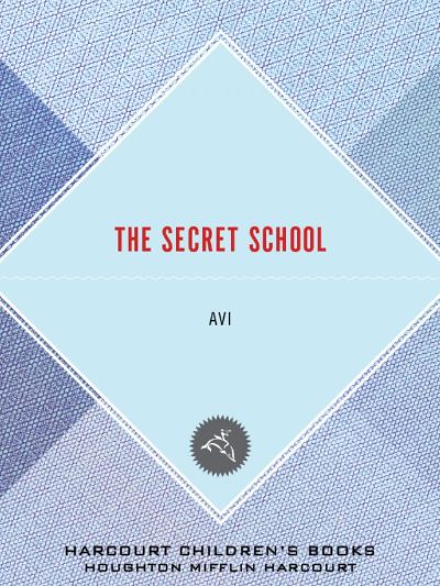 The Secret School by Avi