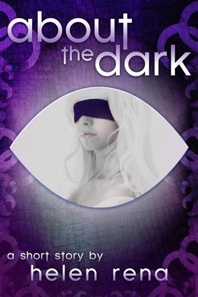 About the Dark by Helen Rena