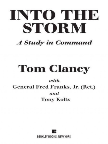 Into the Storm: On the Ground in Iraq by Tom Clancy