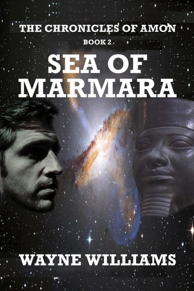 The Chronicles of Amon book 2 The Sea of Marmara by Wayne Williams