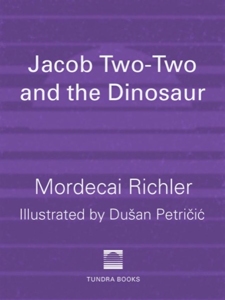 Jacob Two-Two and the Dinosaur by Mordecai Richler