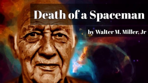 Death of a Spaceman by Walter M. Miller