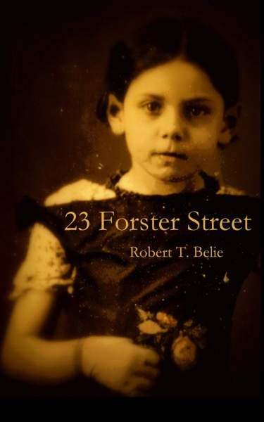 23 Forster Street by Robert T. Belie