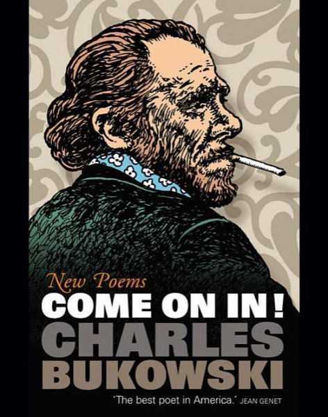 Come on In! by Charles Bukowski