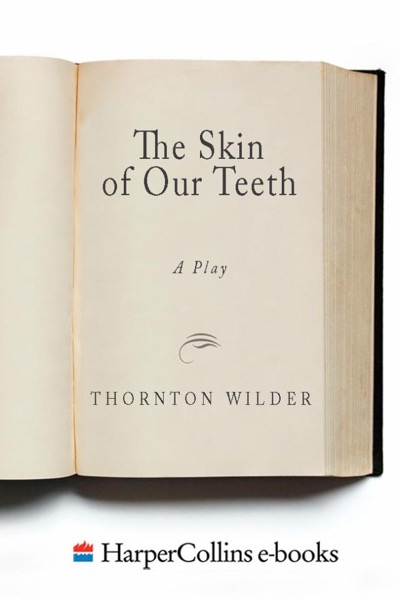 The Skin of Our Teeth by Thornton Wilder