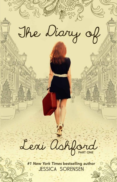 The Diary of Lexi Ashford, Part One by Jessica Sorensen