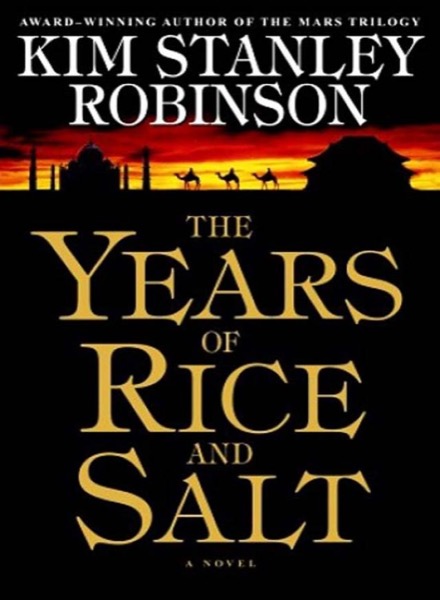 The Years of Rice and Salt by Kim Stanley Robinson