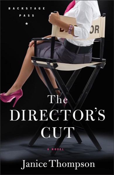 The Director's Cut by Janice Thompson