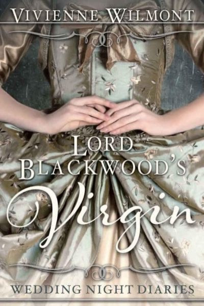 Lord Blackwood's Virgin (Wedding Night Diaries Book 1) by Raine Miller