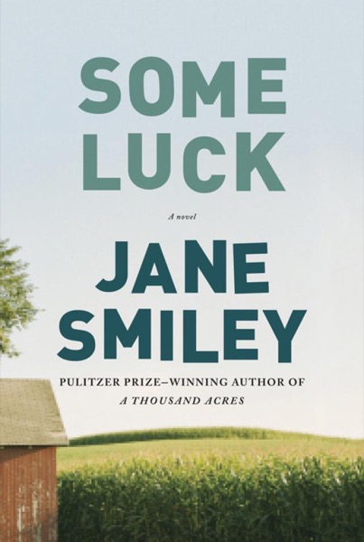 Some Luck: A Novel by Jane Smiley