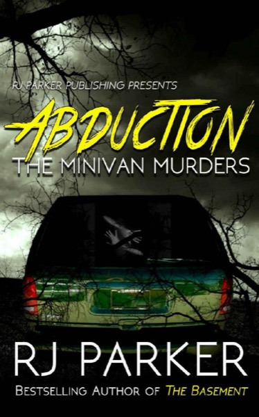 ABDUCTION: The Minivan Murders: Killer Couple Michelle Michaud and James Daveggio by R. J. Parker