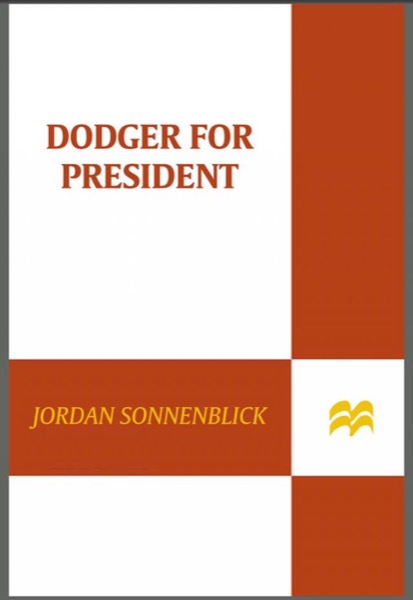 Dodger for President by Jordan Sonnenblick