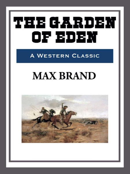 The Garden of Eden by Max Brand