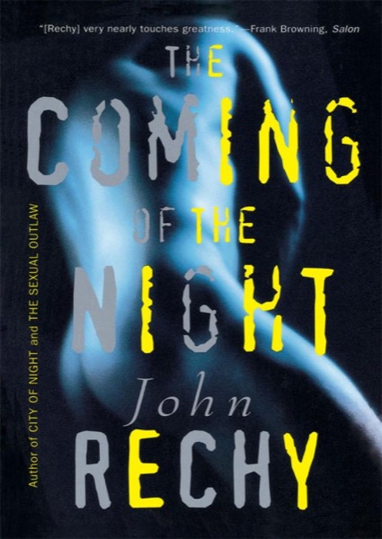 The Coming of the Night by John Rechy