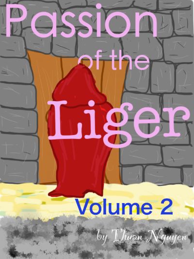 Passion of the Liger: Volume 2 by Thuan Nguyen